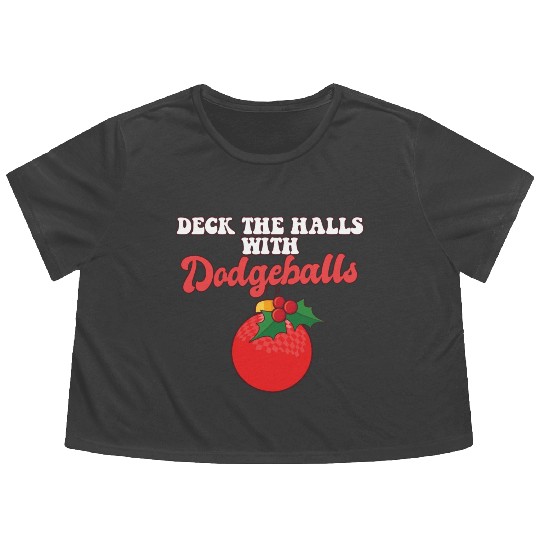 Dodgeball Player Coach Christmas Balls Deck The Flowy Cropped Tees