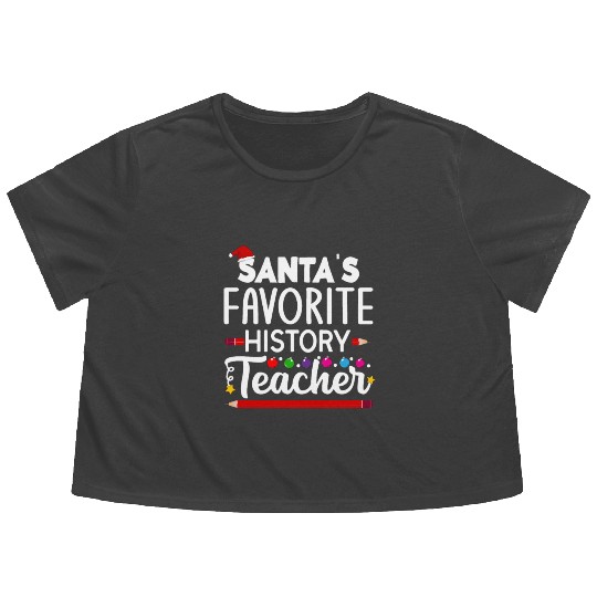 Santa s favorite History Teacher School Christmas Flowy Cropped Tees