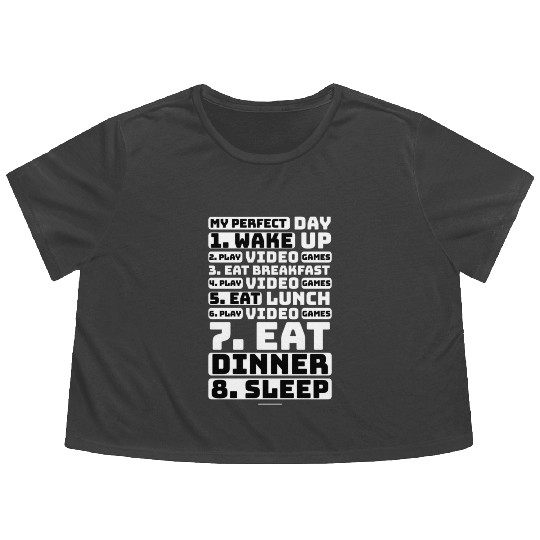 My Perfect Day Gamer Funny daily Routine Flowy Cropped Tees