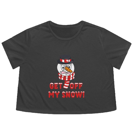 Snowman Angry Get OFF my Snow! Funny Flowy Cropped Tees