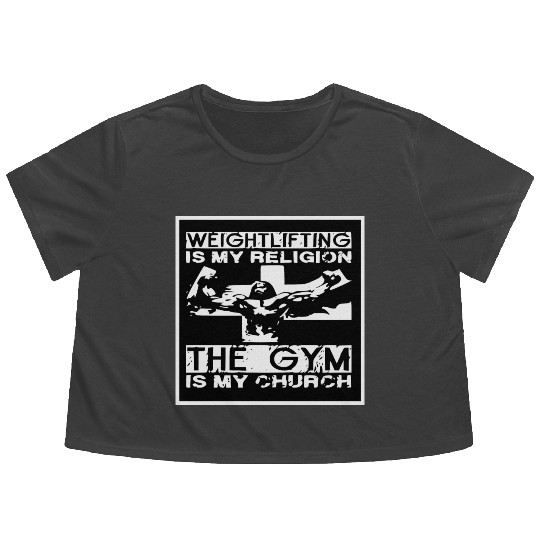 Weights Are My Religion The Gym Is My Church © Flowy Cropped Tees