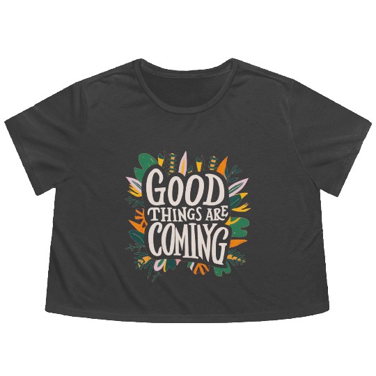 good things are coming Flowy Cropped Tees