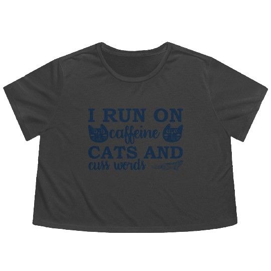 i run on caffeine cats and cuss words Flowy Cropped Tees