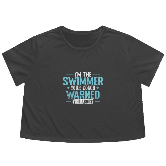 I'm the Swimmer your Coach warned you about Flowy Cropped Tees