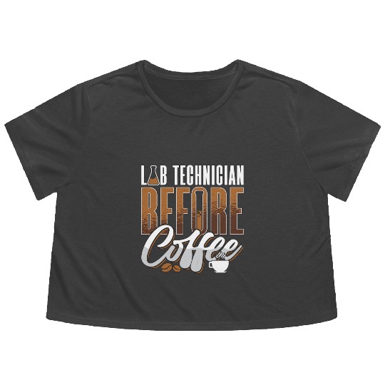 Lab Technician Before Coffee Medical Coffee Lover Flowy Cropped Tees