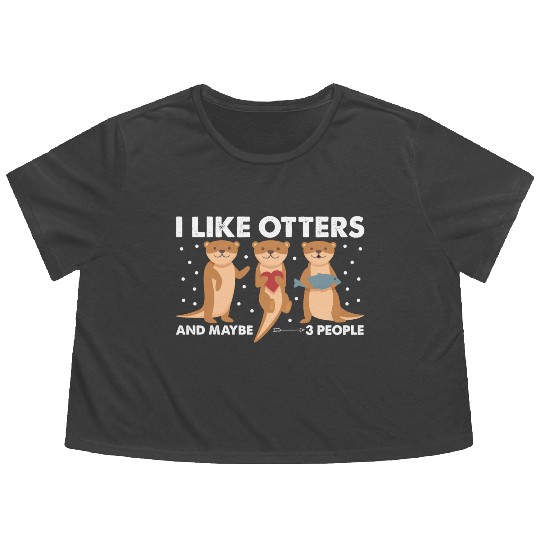 I Like Otters And Maybe 3 People. Otter Flowy Cropped Tees