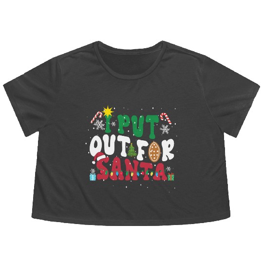 I put Out For Santa Funny Christmas Flowy Cropped Tees