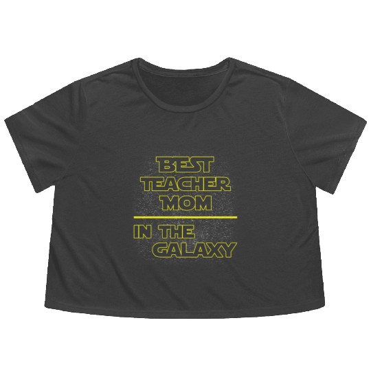Best Teacher Mom In The Galaxy Mother's Day Gift Flowy Cropped Tees