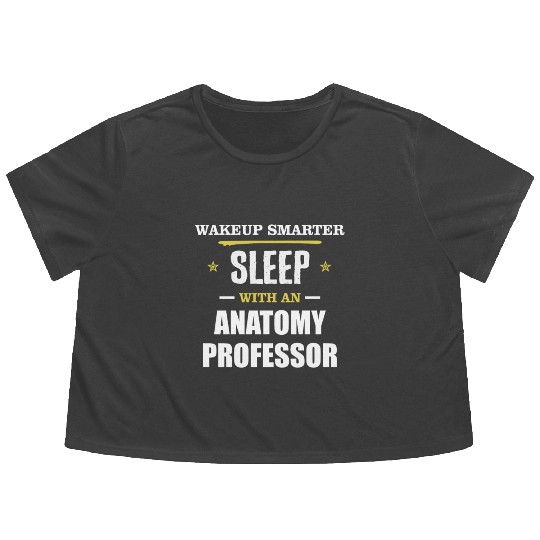 Wakeup Smarter Sleep WIth Anatomy Professor Gift Flowy Cropped Tees