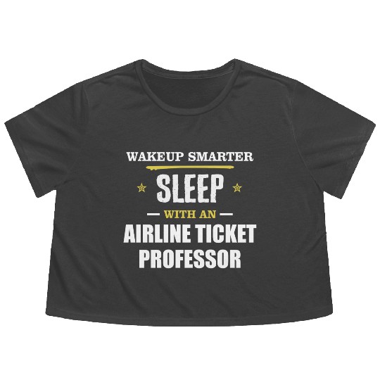 Wakeup Smarter Sleep WIth Airline Ticket Agent Flowy Cropped Tees