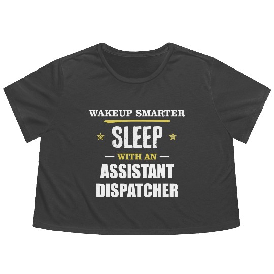 Wakeup Smarter Sleep WIth Assistant Dispatcher Flowy Cropped Tees