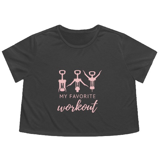 My Favorite Workout Wine Opener Exercise Quote Flowy Cropped Tees