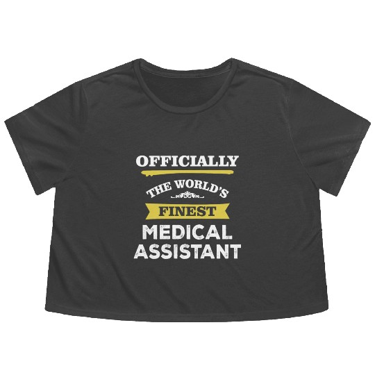 The World's Finest Medical Assistant Flowy Cropped Tees