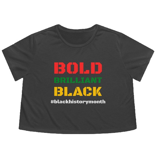 Bold, Brilliant, Black #blackhistorymonth Flowy Cropped Tees