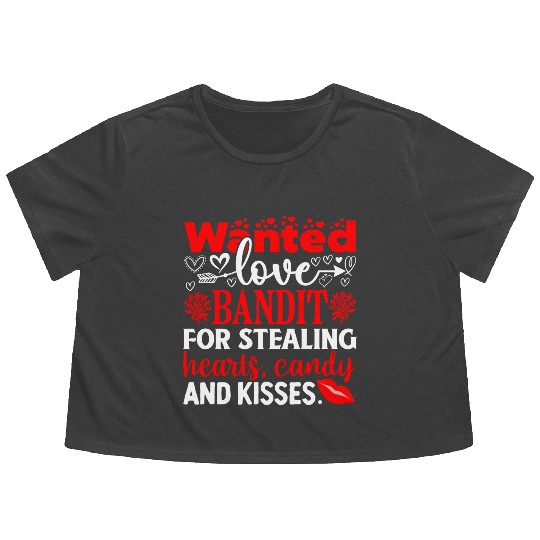 Wanted Love Bandit For Stealing Hearts Candy And Flowy Cropped Tees