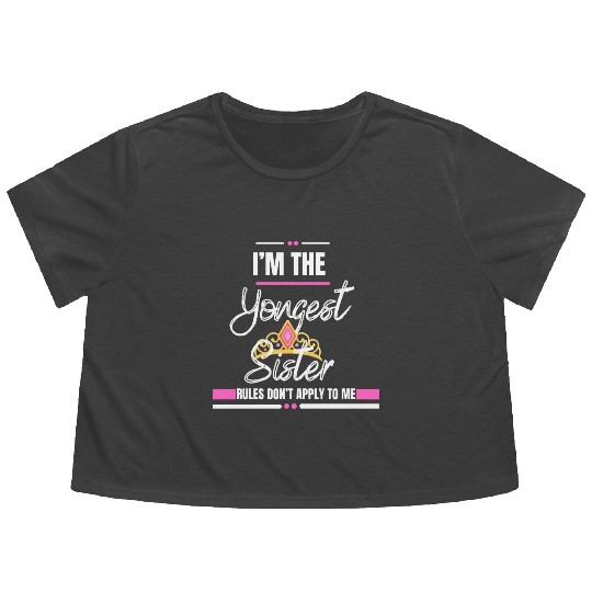 I Am The Youngest Sister Sibling Love Family Flowy Cropped Tees