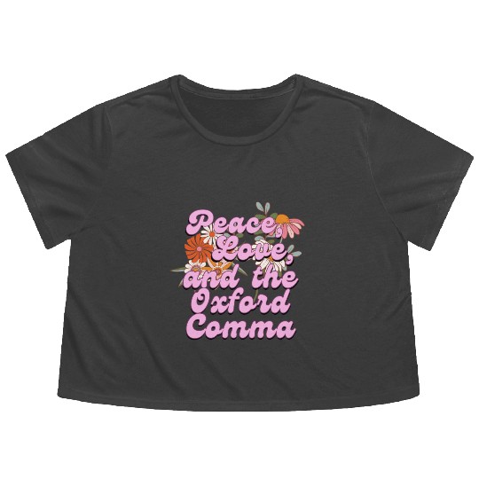 Funny Oxford Comma Peace Love and the Oxford Comma Flowy Cropped Tees