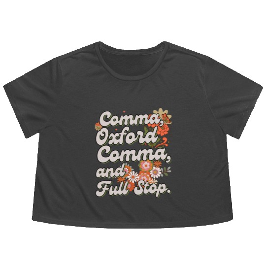 Oxford comma. For grammar students and teachers Flowy Cropped Tees