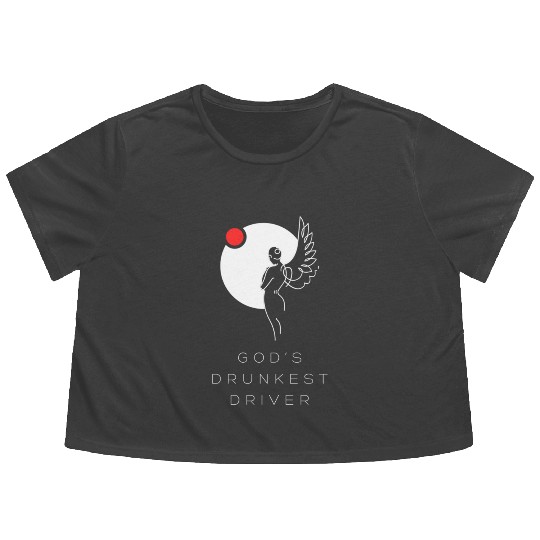 God's Drunkest Driver Flowy Cropped Tees