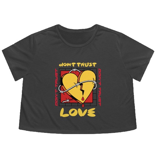 Don't Trust Love Valentines Flowy Cropped Tees
