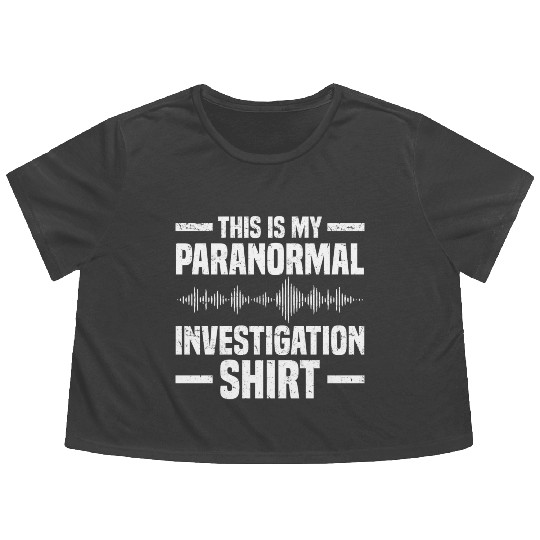 Ghost Hunters | Ghost Paranormal Ghost Gifts Flowy Cropped Tees