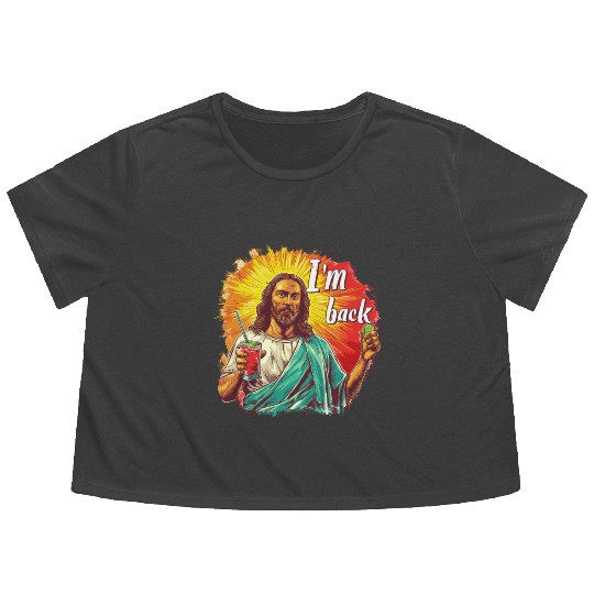 Jesus Christ Easter I'm Back Party Flowy Cropped Tees