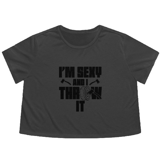 I'm Sexy And I Throw It Funny Women's Axe Throwing Flowy Cropped Tees