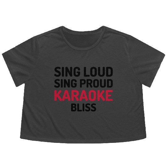 Sing Loud, Sing Proud - Karaoke Bliss Flowy Cropped Tees