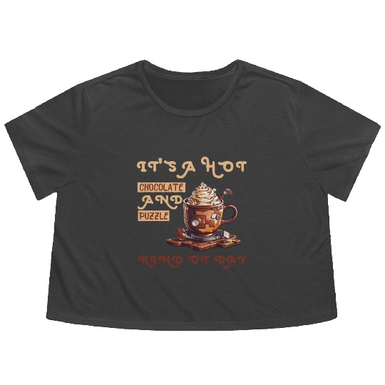 it's a hot chocolate and puzzle kind of day Funny Flowy Cropped Tees