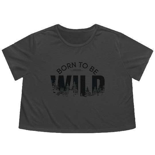 born to be wild Flowy Cropped Tees