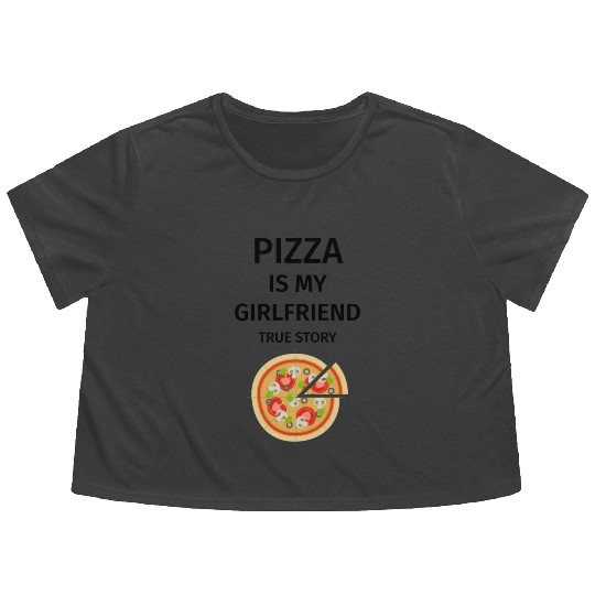 PIZZA is my Boyfriend - Girlfriend True Story Flowy Cropped Tees