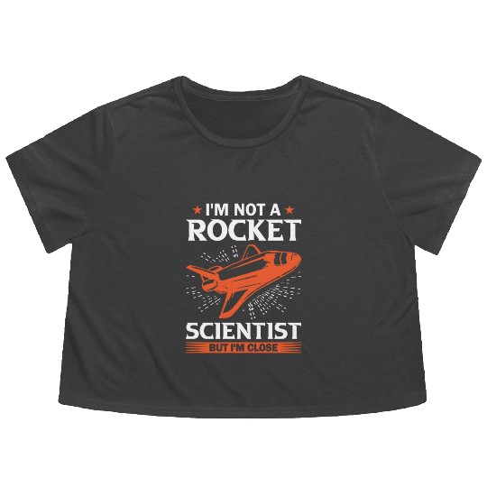 Space Engineer Rocket Scientist But I'm Close Flowy Cropped Tees