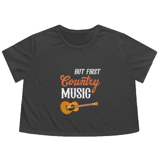 But First, Country Music Lovers Cowgirl Classical Flowy Cropped Tees