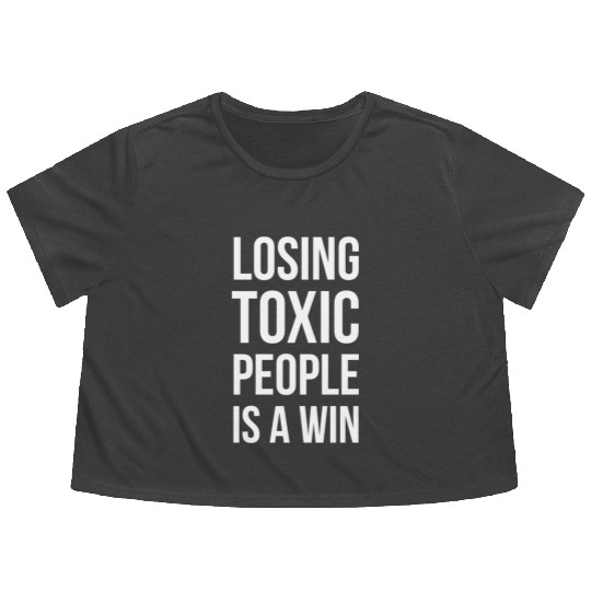 losing toxic people is a win Flowy Cropped Tees