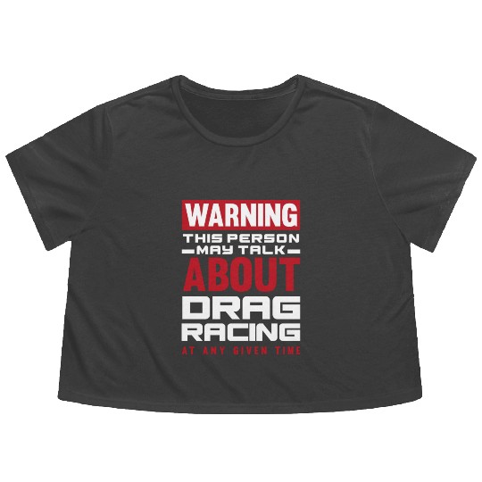 Funny Drag Race Drag Racing Gift Flowy Cropped Tees