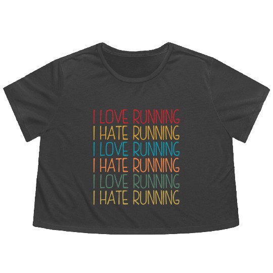 I Love Running, I Hate Running Flowy Cropped Tees