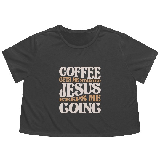 Coffee and Jesus - My Daily Fuel Christian Quote Flowy Cropped Tees
