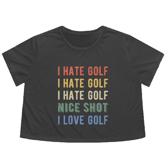 Funny Golfer - I Hate Golf I Flowy Cropped Tees