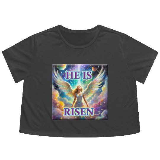Angelic Joy and Supernatural Elation, HE IS RISEN! Flowy Cropped Tees