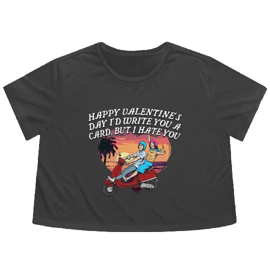 Id Write a Card but I Hate You Funny Valentines Da Flowy Cropped Tees