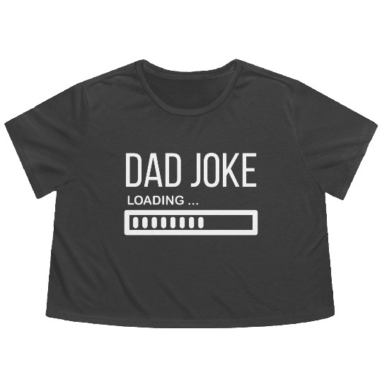 Dad Joke Loading... - Funny Father´s Day Flowy Cropped Tees