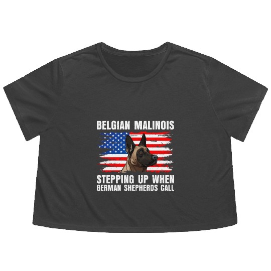BELGIAN MALINOIS STEPPING UP WHEN SHEPHERDS CALL Flowy Cropped Tees