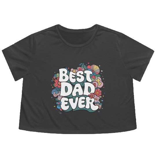 Best DAD Ever Flowy Cropped Tees