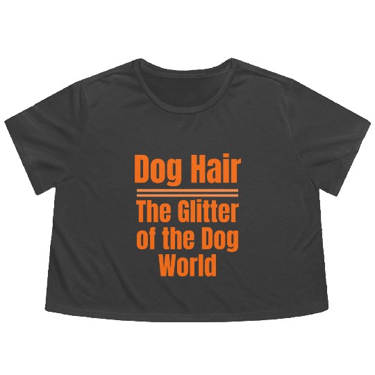 Dog Hair: The Glitter of the Dog World Collection Flowy Cropped Tees