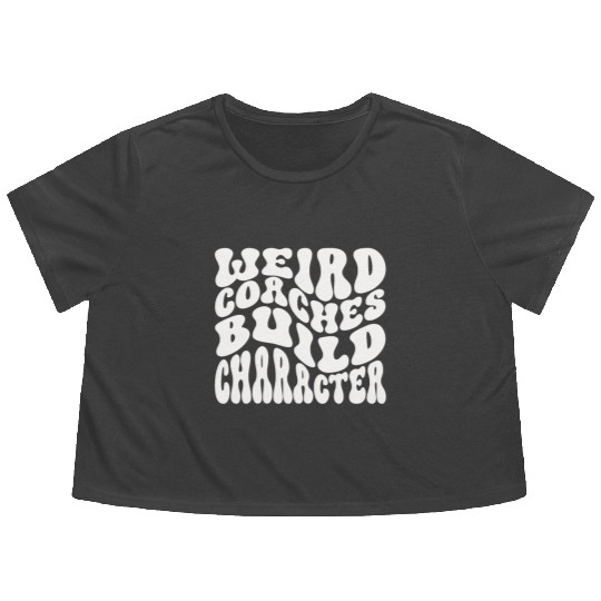 Weird Coaches Build Character Coach Flowy Cropped Tees
