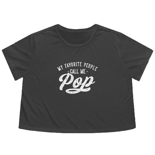 My Favorite People Call Me Pop Pop Birthday Flowy Cropped Tees