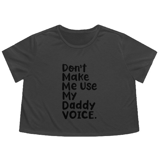 Don't Make Me Use My Daddy Voice LGBT Gay Pride Flowy Cropped Tees