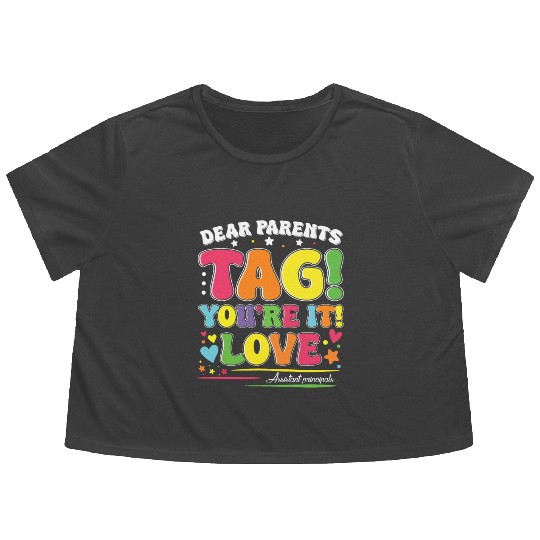 Dear Parents Tag You're It Love Teachers Assistant Flowy Cropped Tees