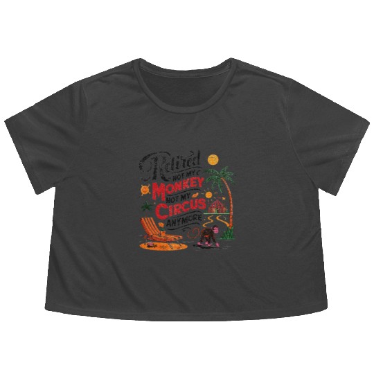 Retired Not My Monkey Not My Circus Distressed Flowy Cropped Tees