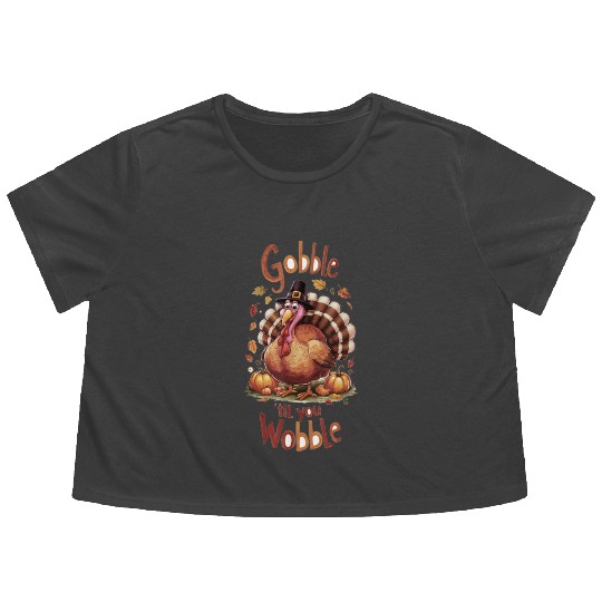Gobble til You Wobble Thanksgiving Flowy Cropped Tees